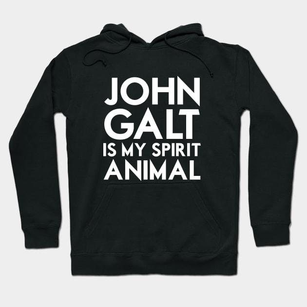 John Galt is my Spirit Animal Hoodie by Woah_Jonny
